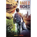 Rags 2 Riches: Lessons from the Hard Road