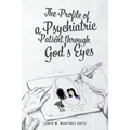 The Profile of a Psychiatric Patient through God's Eyes