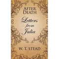 After Death: Letters from Julia