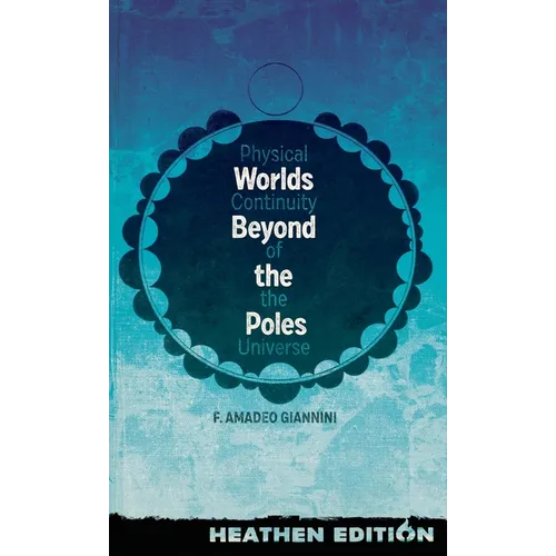 Worlds Beyond the Poles (Heathen Edition): Physical Continuity of the Universe