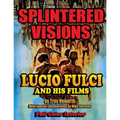 Splintered Visions Lucio Fulci and His Films