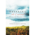 Breaking the Emotional Health Barriers