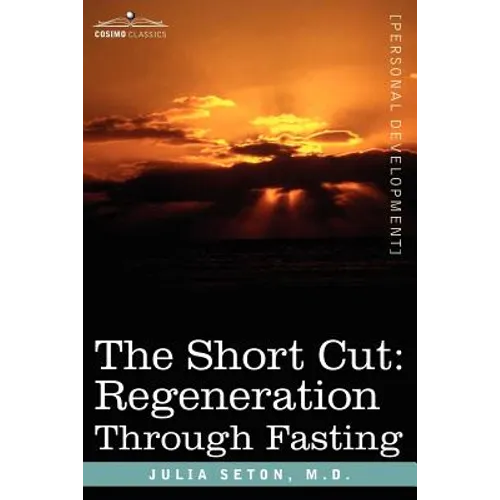 The Short Cut: Regeneration Through Fasting