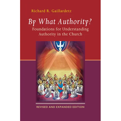 By What Authority?: Foundations for Understanding Authority in the Church