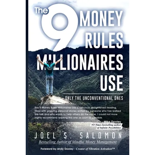 The 9 Money Rules Millionaires Use: Only The Unconventional Ones