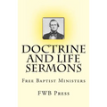 Doctrine and Life Sermons: Free Baptist Ministers