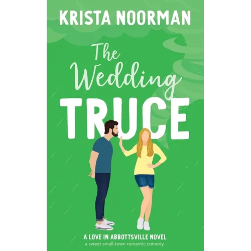 The Wedding Truce: a sweet small town romantic comedy