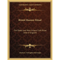 Bristol Masonic Ritual: The Oldest and Most Unique Craft Ritual Used in England