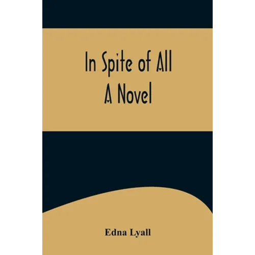 In Spite of All; A Novel
