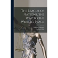 The League of Nations, the Way to the World's Peace