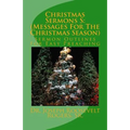 Christmas Sermons S: (Messages For The Christmas Season): Sermon Outlines For Easy Preaching