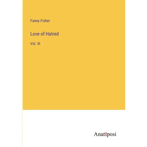 Love of Hatred: Vol. III