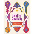 Tarot for Creativity: A Guide for Igniting Your Creative Practice