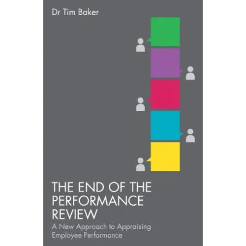 The End of the Performance Review: A New Approach to Appraising Employee Performance