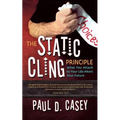 The Static Cling Principle: What You Attach to Your Life Alters Your Future