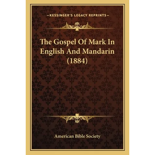 The Gospel Of Mark In English And Mandarin (1884)