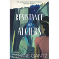 The Curator of Broken Things Book 3: Resistance in Algiers