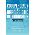 Codependency and Narcissistic Relationships: Discover How to Recover, Protect and Heal Yourself after a Toxic Abusive Relationship in Just 7 Days + St