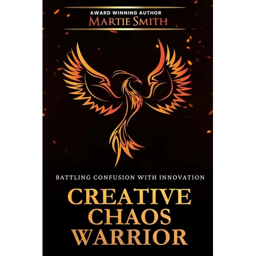 Creative Chaos Warrior: Battling Confusion with Innovation