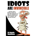 Idiots are invincible