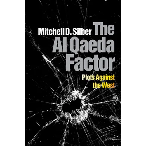 The Al Qaeda Factor: Plots Against the West