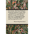 Fort Ancient - The Great Prehistoric Earthwork Of Warren County, Ohio - Compiled From A Careful Survey With An Account Of Its Mounds And Graves. A Top