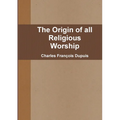 The Origin of all Religious Worship