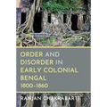 Order and Disorder in Early Colonial Bengal, 1800-1860