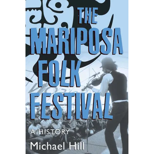 The Mariposa Folk Festival: A History