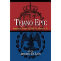 Tejano Epic: Essays in Honor of Felix D. Almaraz, Jr