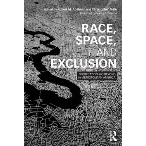 Race, Space, and Exclusion: Segregation and Beyond in Metropolitan America