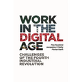 Work in the Digital Age: Challenges of the Fourth Industrial Revolution