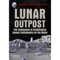 Lunar Outpost: The Challenges of Establishing a Human Settlement on the Moon