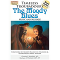 Timeless Troubadours: The Moody Blues Music and Message