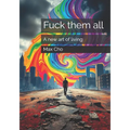 Fuck them all: A new art of living