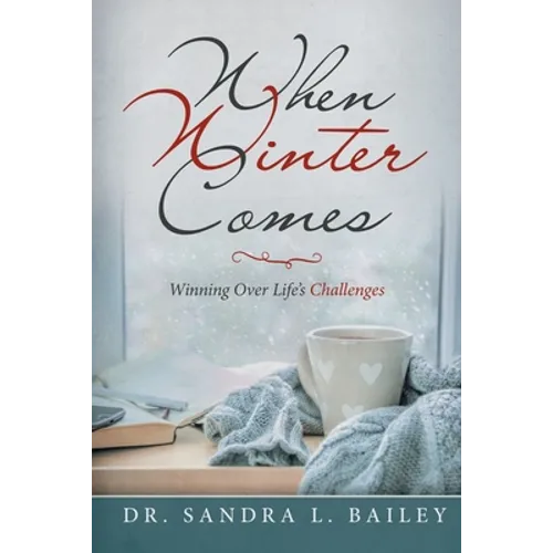 When Winter Comes: Winning over Life's Challenges
