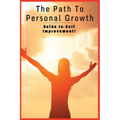 The Path To Personal Growth A Guide To Self Improvement