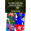 Building Your Own American Dream: The Lessons I've Learned from Coming to America