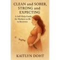 Clean and Sober, Strong and Expecting