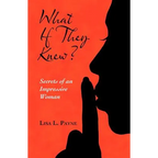What If They Knew?: Secrets of an Impressive Woman - Paperback
