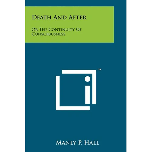 Death And After: Or The Continuity Of Consciousness