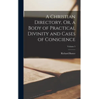 A Christian Directory, Or, a Body of Practical Divinity and Cases of Conscience; Volume 5