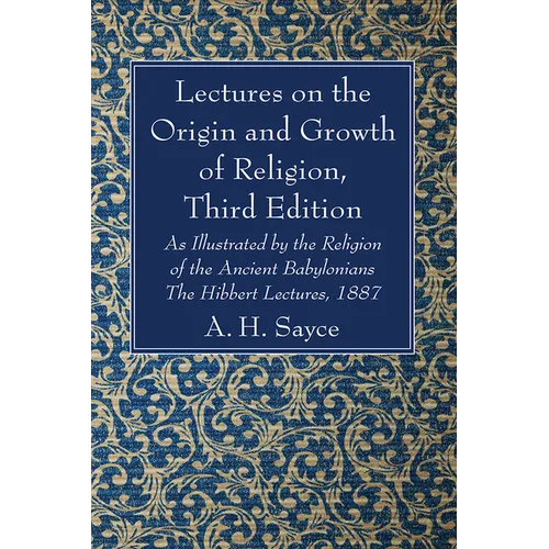Lectures on the Origin and Growth of Religion, Third Edition