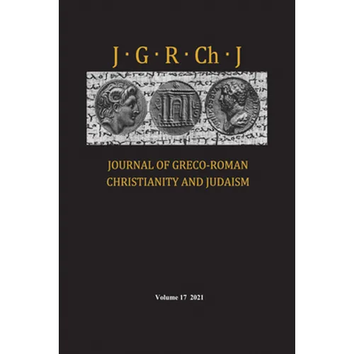 Journal of Greco-Roman Christianity and Judaism, Volume 17