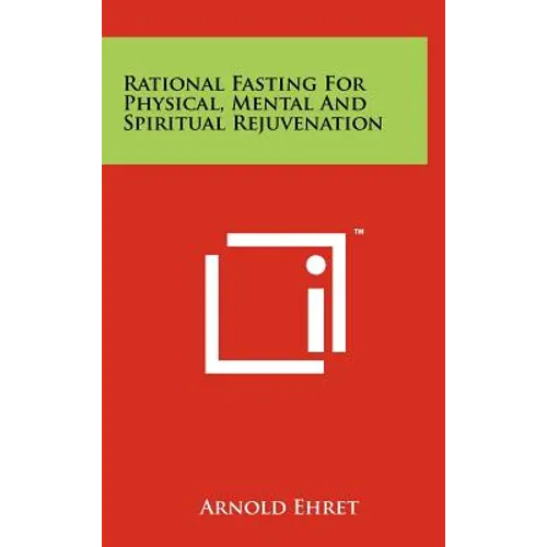 Rational Fasting For Physical, Mental And Spiritual Rejuvenation