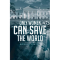 Only Women Can Save the World