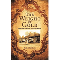 The Weight of Gold: 1849 Gold Rush, California