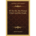 Wi-Ne-Ma, The Woman Chief, And Her People