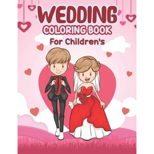 Wedding Coloring Book for Children's: Wedding Coloring Book - Perfect activity book for children, Marriage Coloring Book, Cute Gift for Girls and Boys