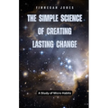 The Simple Science of Creating Lasting Change: A Study of Micro Habits